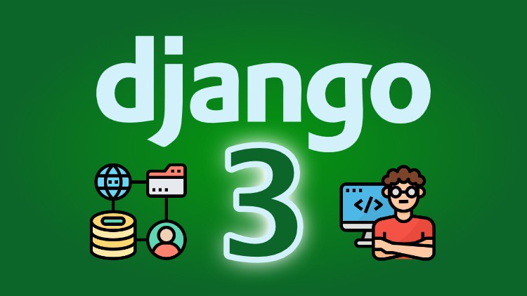 Django 3 - Full Stack Websites with Python Web Development