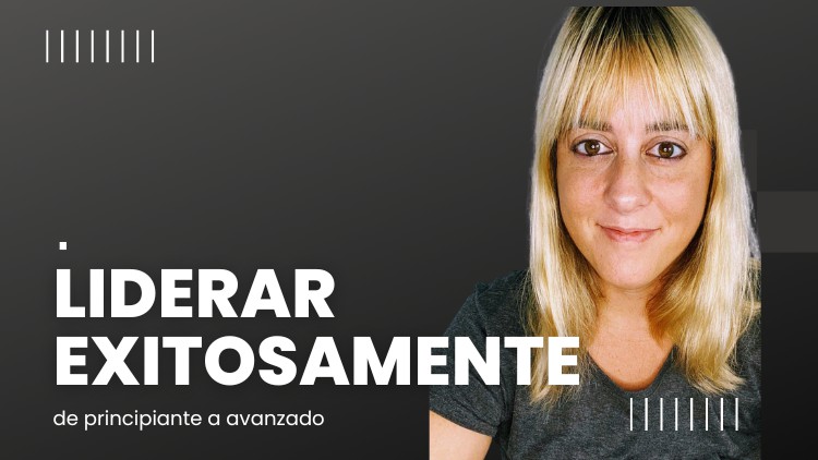 Liderando exitosamente (De Principiante a Experto)