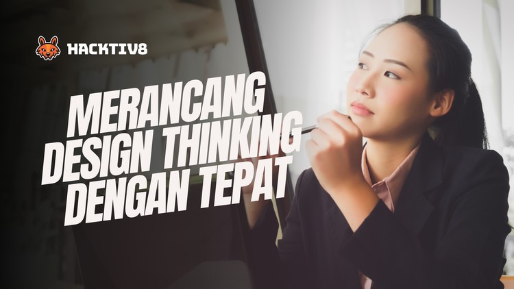 Merancang Design Thinking dengan Tepat