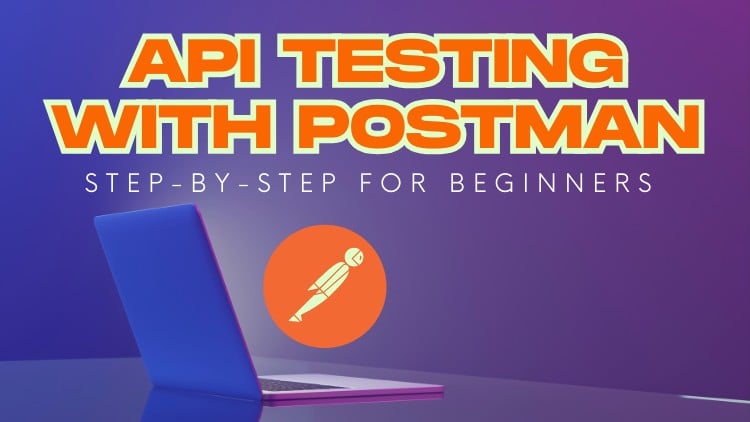 API Testing with Postman – Step-by-Step for Beginners