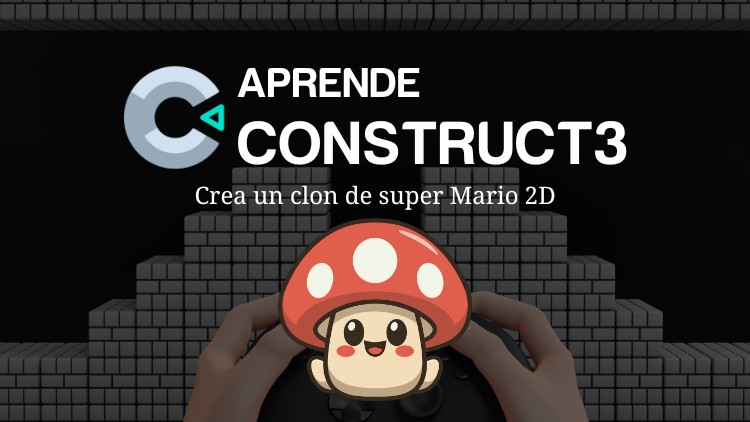 Aprende Construct 3 creando un clon de super Mario 2D