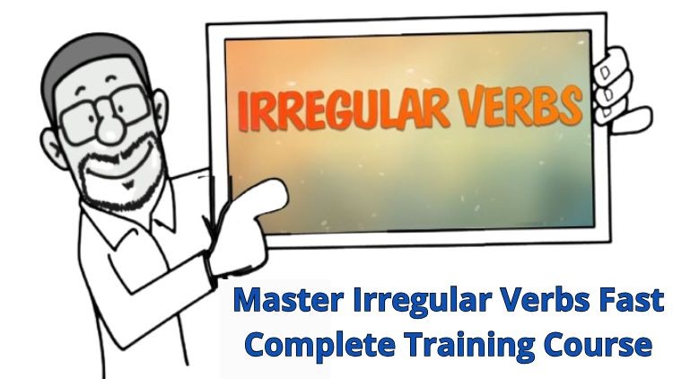 Master Irregular Verbs Fast: Complete Training Course