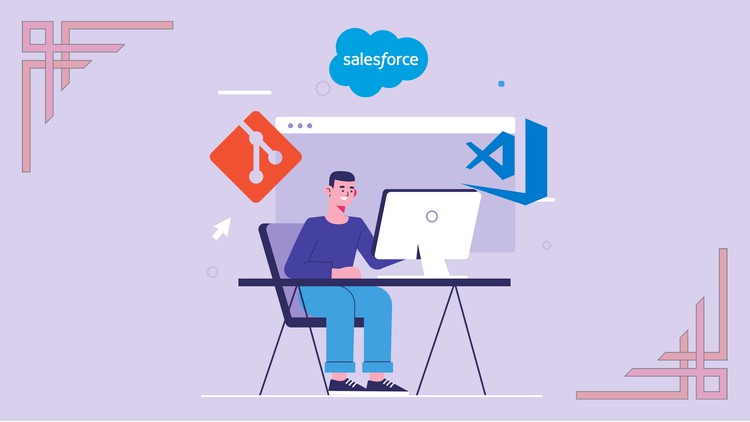 Boost Salesforce Development with SFDX CLI, Git and VS Code