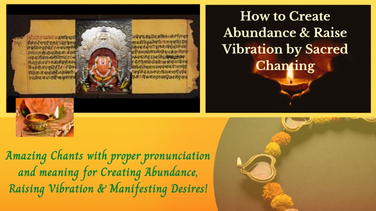 How to Create Abundance & Raise Vibration by Sacred Chanting