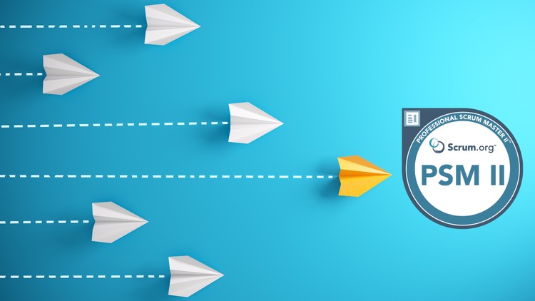 Professional Scrum Master PSM 2 / PSM2 Practice Exams