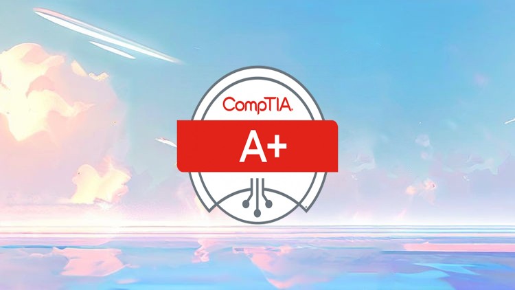 Ultimate CompTIA A+ Certification Training | Practice Tests