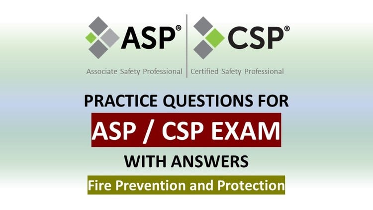 ASP / CSP Exam Preparation - Fire Prevention and Protection