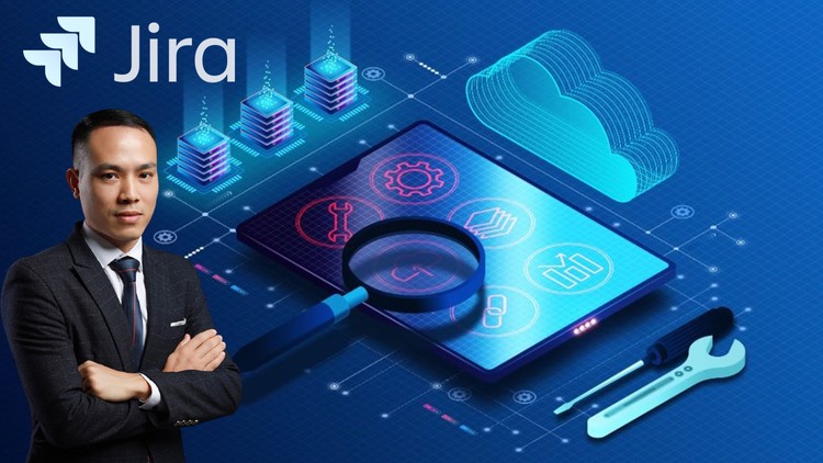 Thành thạo Jira trong 2 giờ: Từ cơ bản đến nâng cao