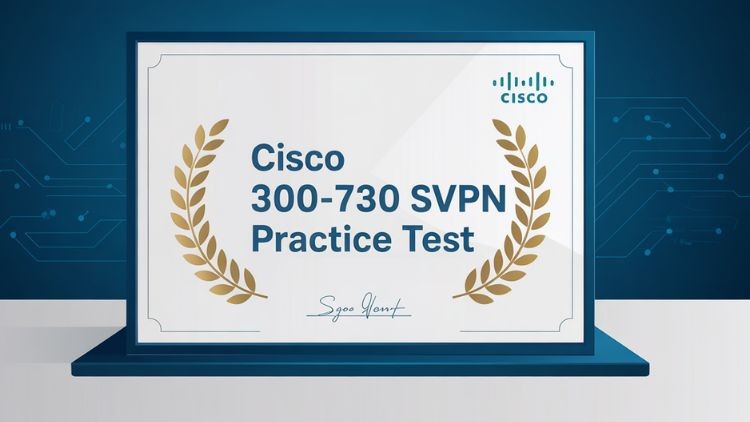 Cisco 300-730 SVPN Practice Test Exam 2025