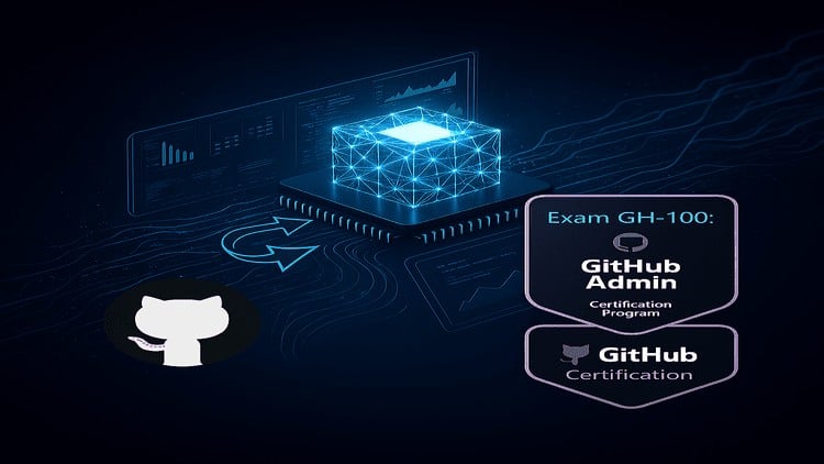 GH-100: Microsoft GitHub Administration Exam Prep & Beyond.